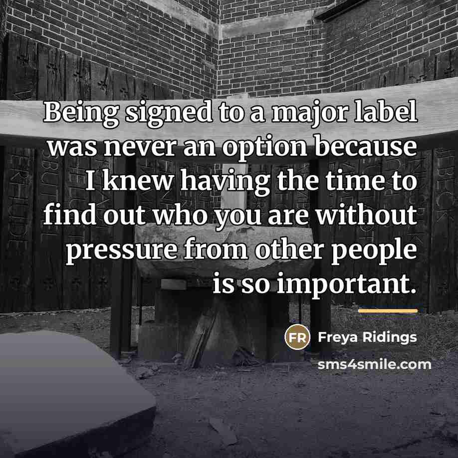 “Being signed to a major label was never an option…” quote by Freya Ridings