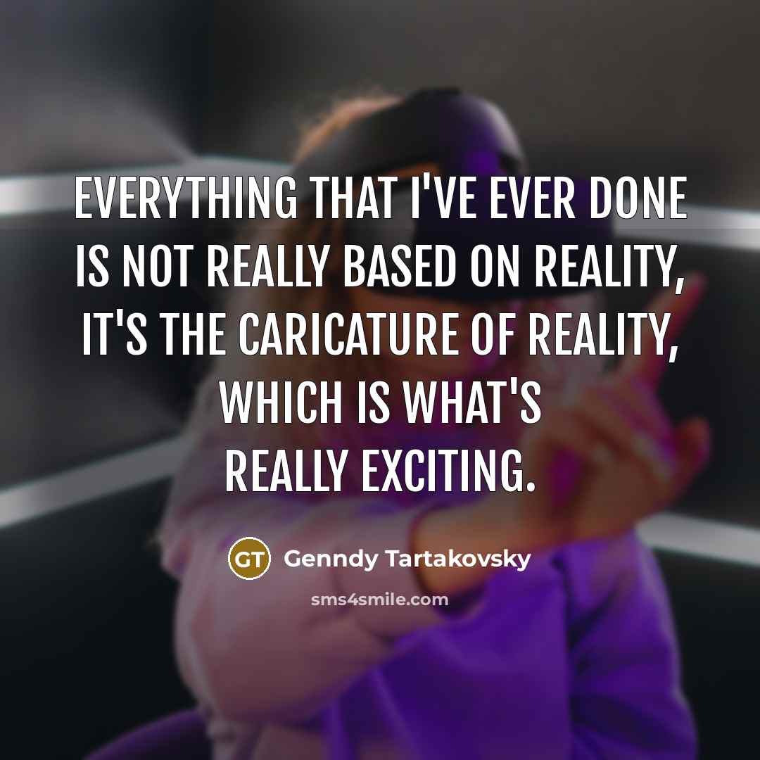“Everything that I've ever done is not really based on…” quote by Genndy Tartakovsky