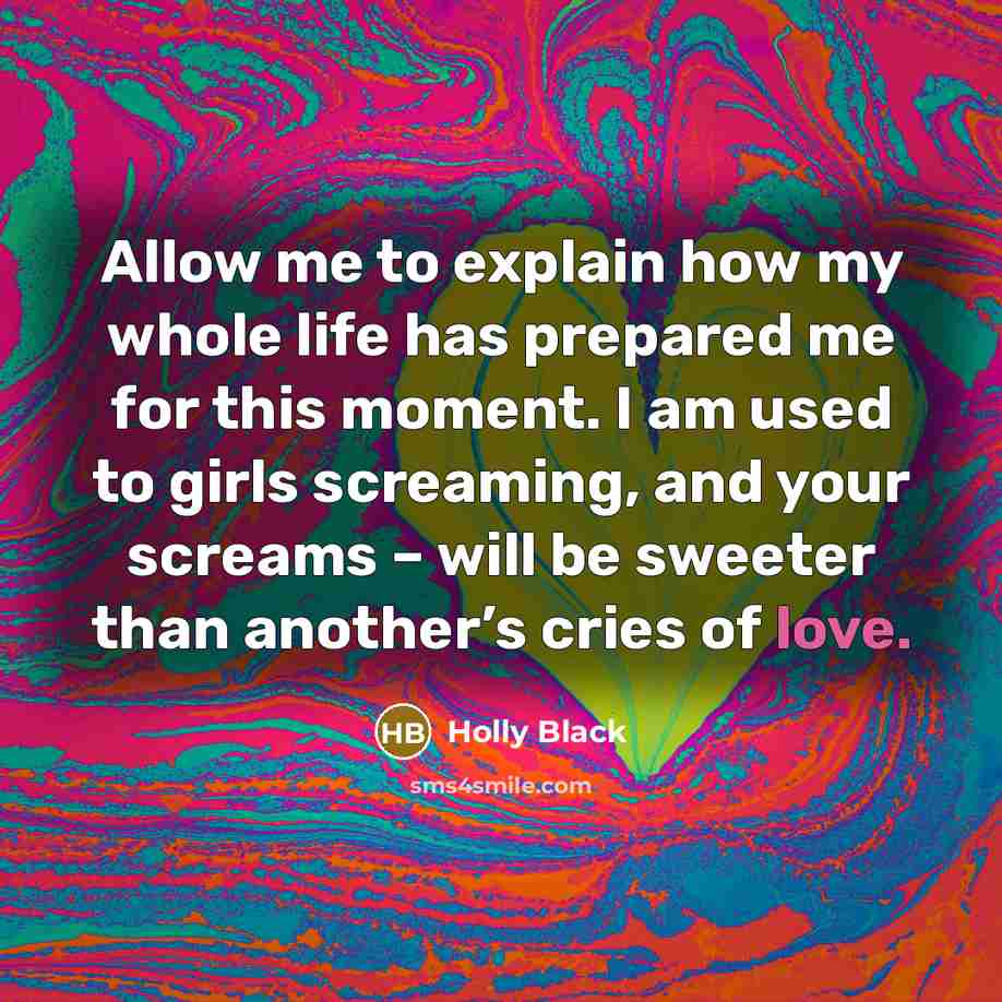 “Allow me to explain how my whole life has prepared…” quote by Holly Black