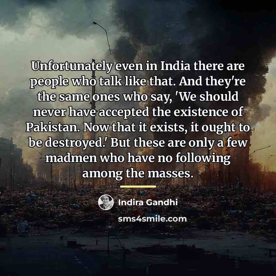 “Unfortunately even in India there are people who talk like…” quote by Indira Gandhi