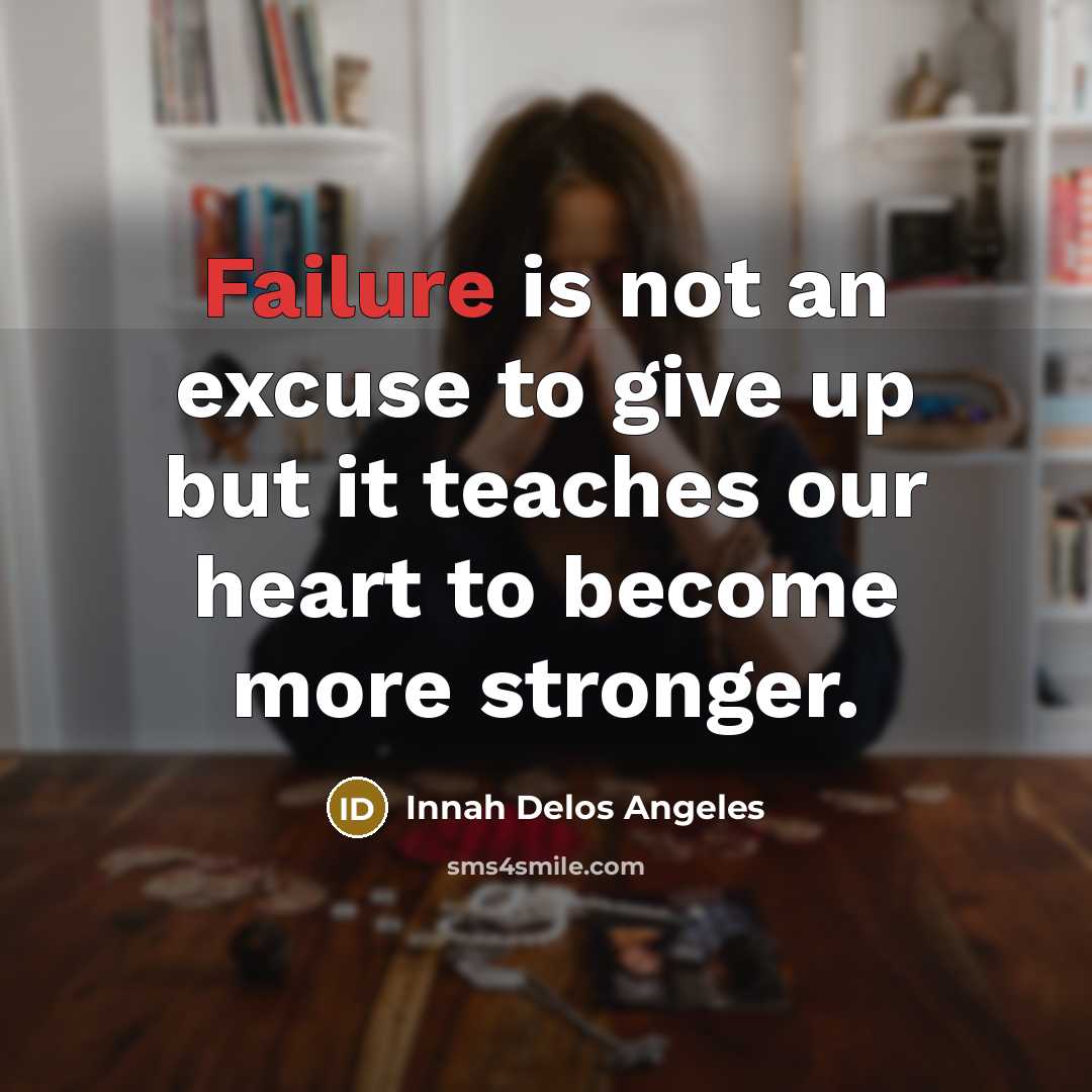 “Failure is not an excuse to give up but it…” quote by Innah Delos Angeles