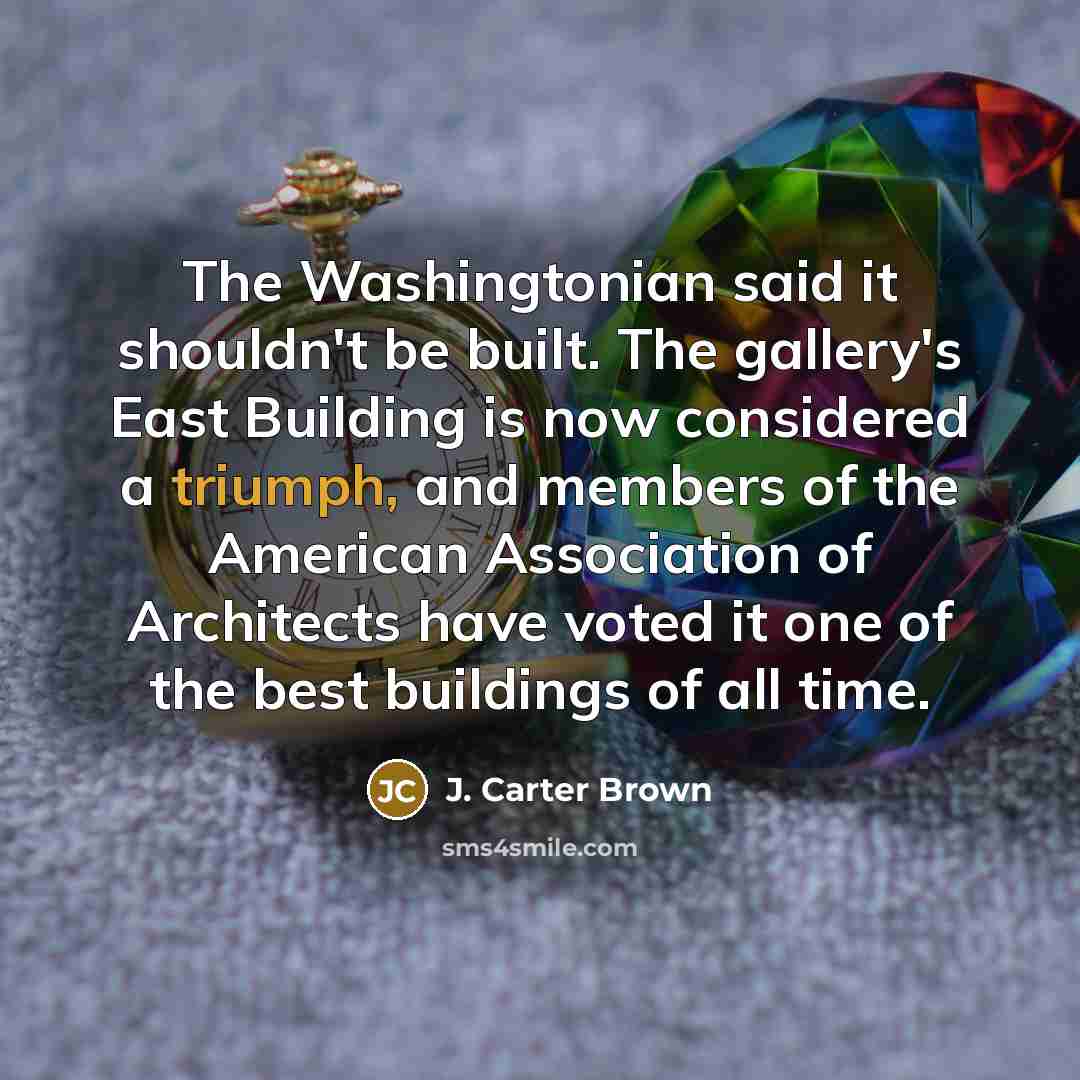“The Washingtonian said it shouldn't be built. The gallery's East…” quote by J. Carter Brown