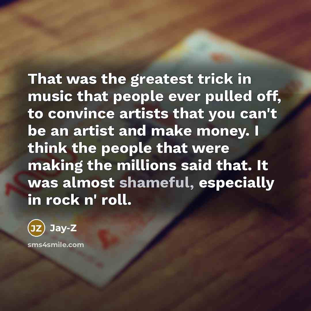“That was the greatest trick in music that people ever…” quote by Jay-Z