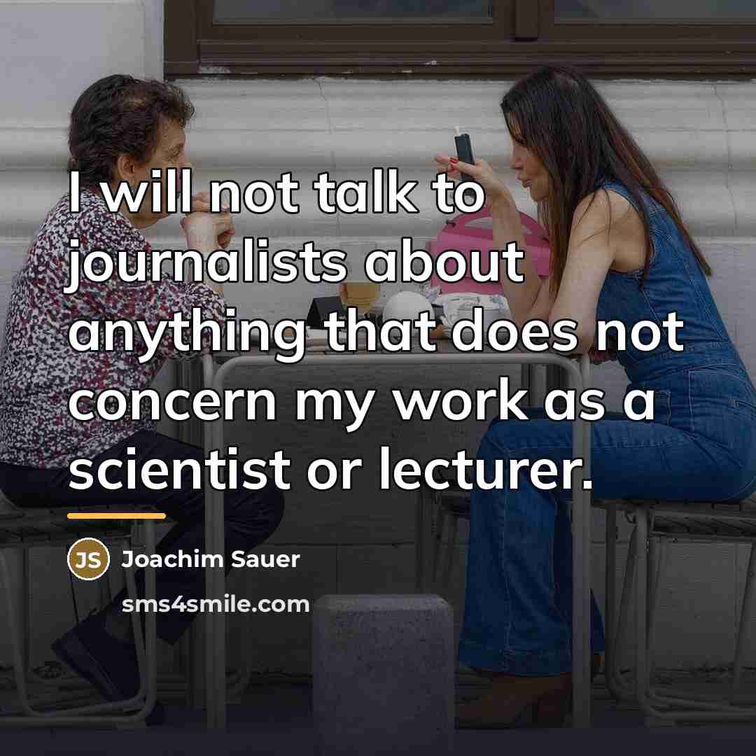 “I will not talk to journalists about anything that does…” quote by Joachim Sauer
