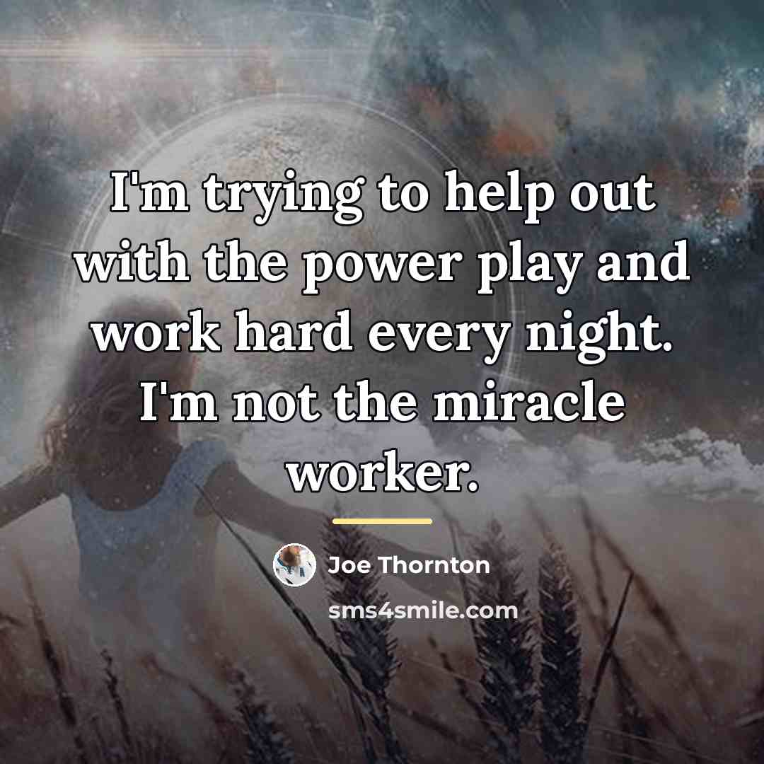 “I'm trying to help out with the power play and…” quote by Joe Thornton