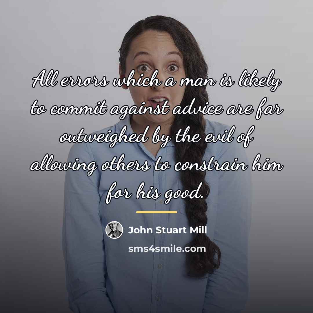 “All errors which a man is likely to commit against…” quote by John Stuart Mill