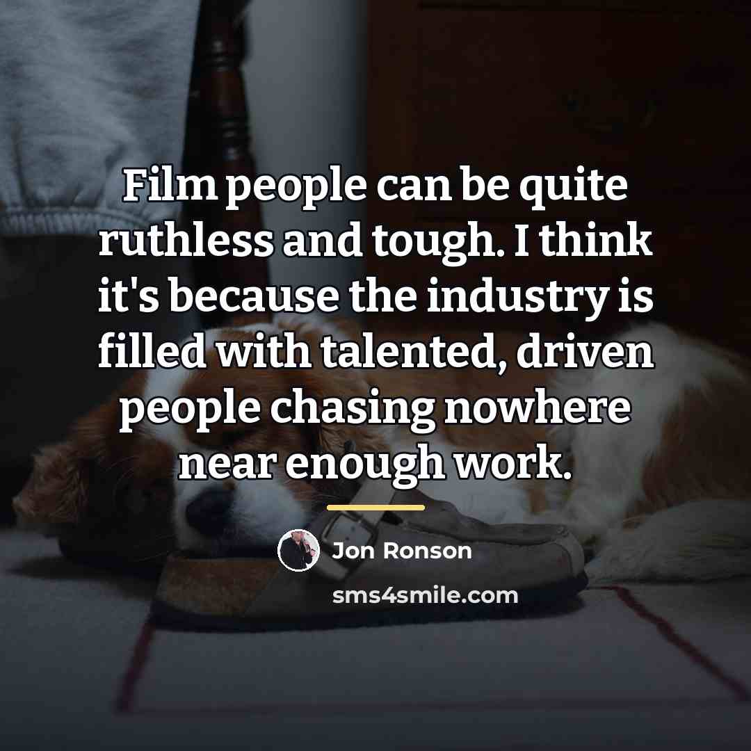 “Film people can be quite ruthless and tough. I think…” quote by Jon Ronson