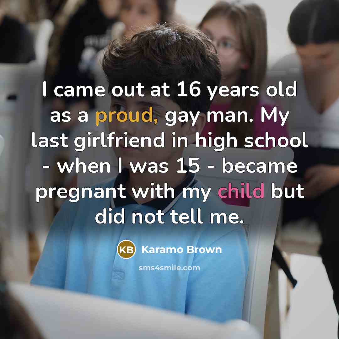 “I came out at 16 years old as a proud,…” quote by Karamo Brown