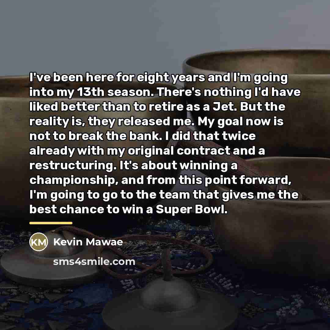 “I've been here for eight years and I'm going into…” quote by Kevin Mawae