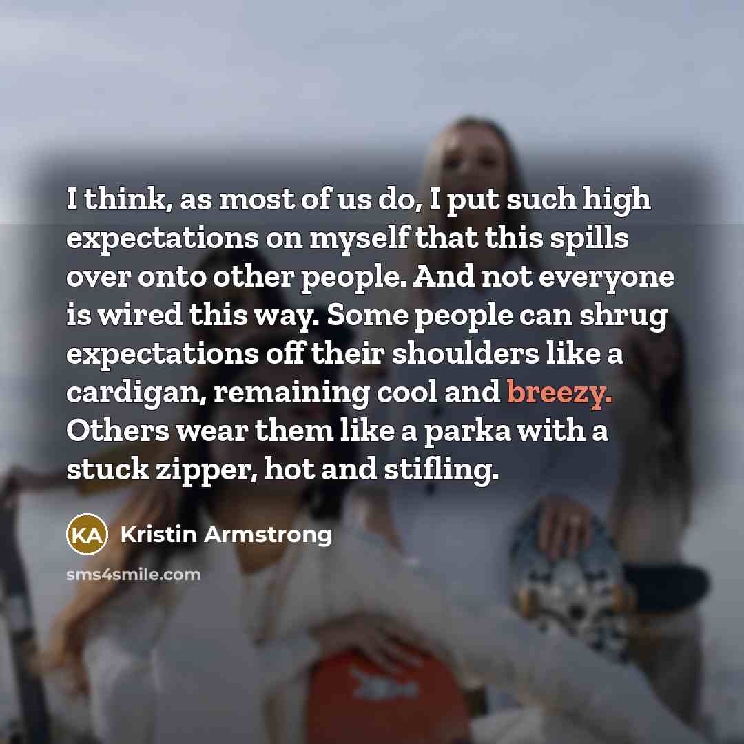 “I think, as most of us do, I put such…” quote by Kristin Armstrong