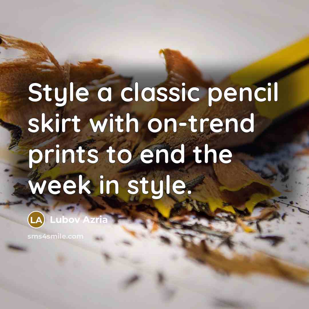 “Style a classic pencil skirt with on-trend prints to end…” quote by Lubov Azria