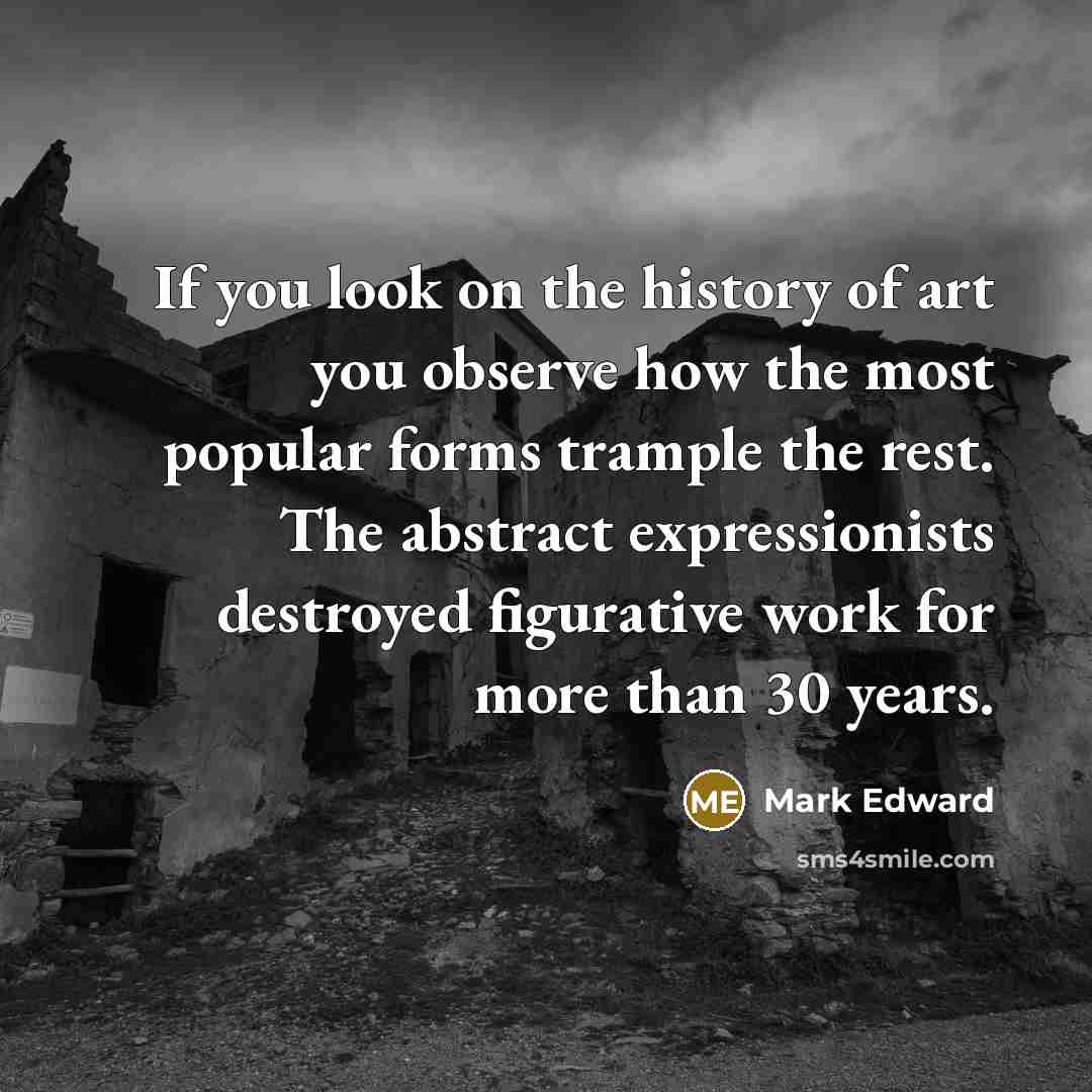 “If you look on the history of art you observe…” quote by Mark Edward