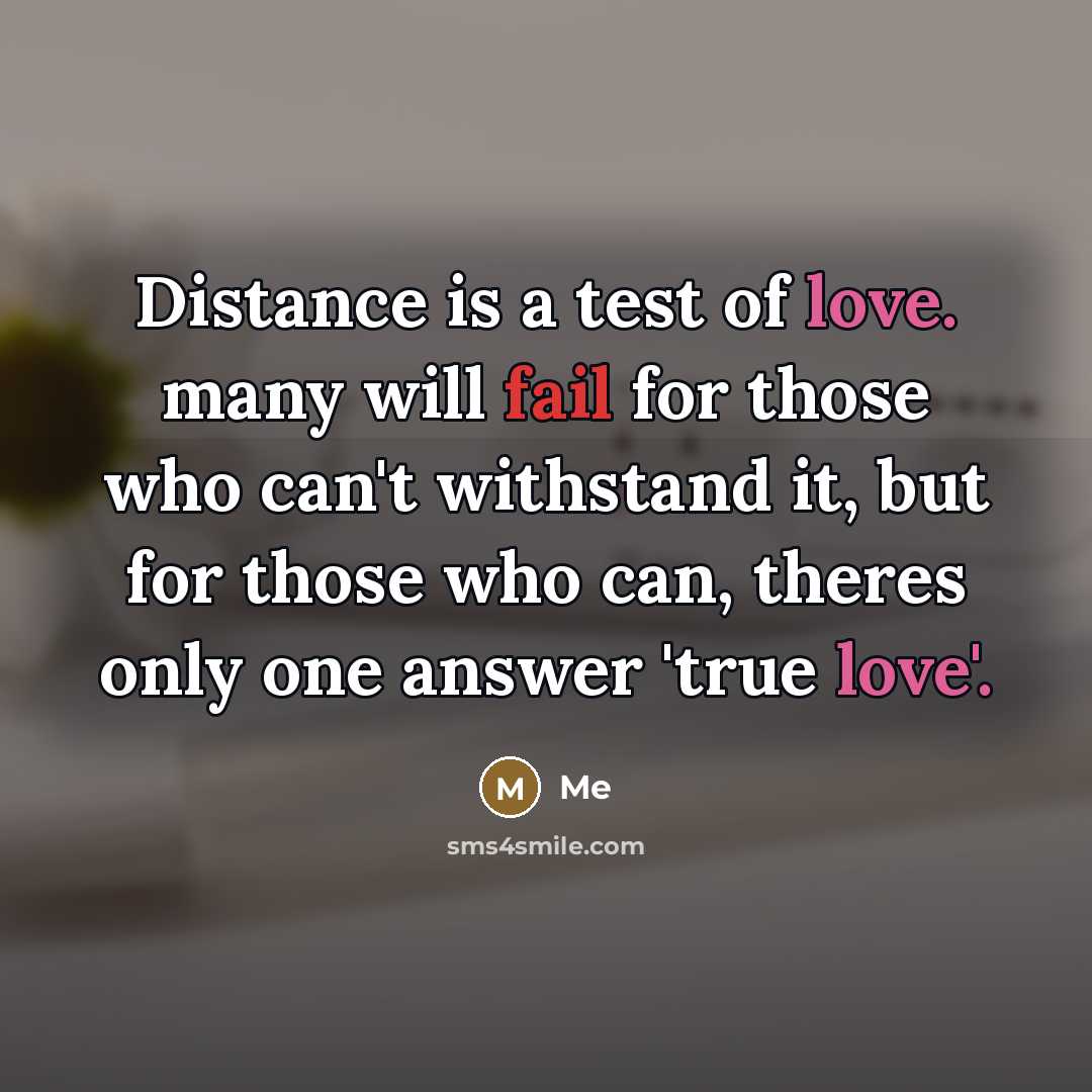 “Distance is a test of love. many will fail for…” quote by Me