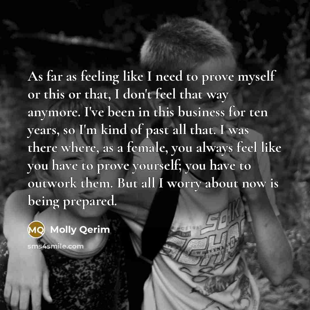 “As far as feeling like I need to prove myself…” quote by Molly Qerim