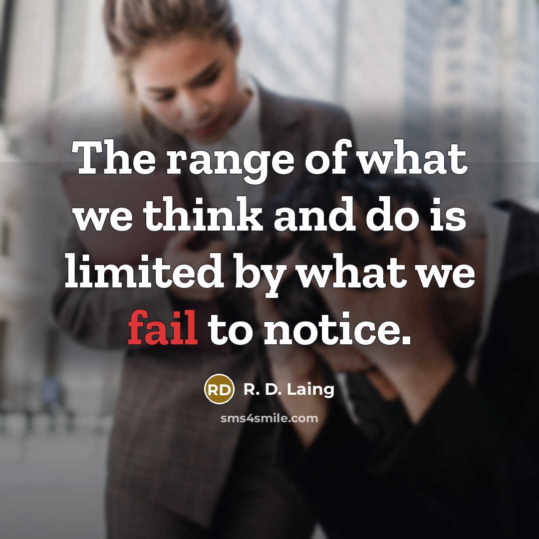 “The range of what we think and do is limited…” quote by R. D. Laing