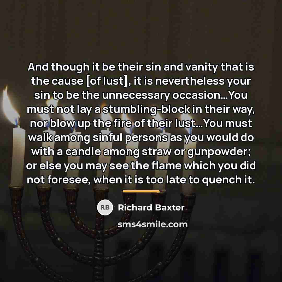“And though it be their sin and vanity that is…” quote by Richard Baxter