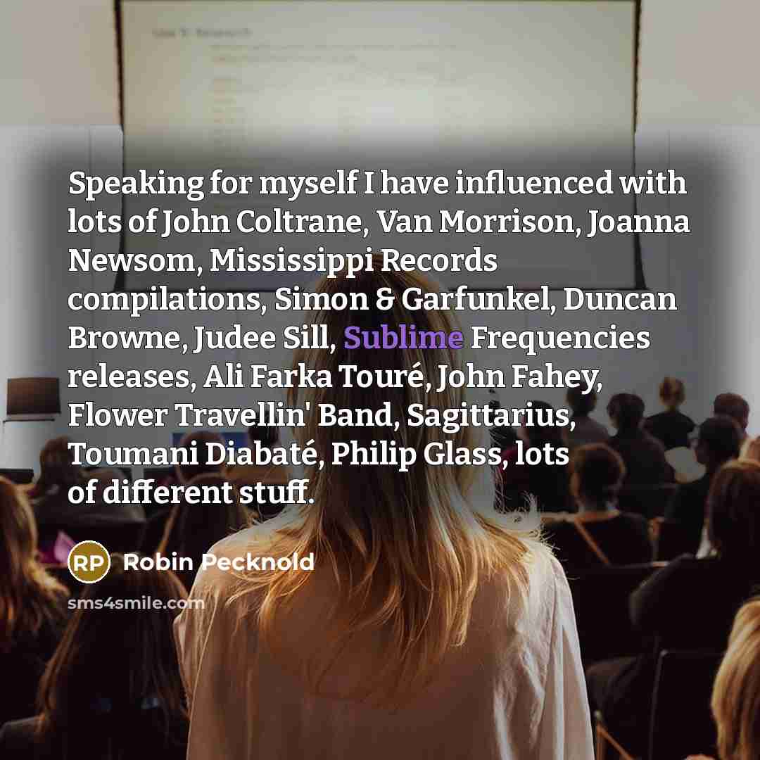 “Speaking for myself I have influenced with lots of John…” quote by Robin Pecknold