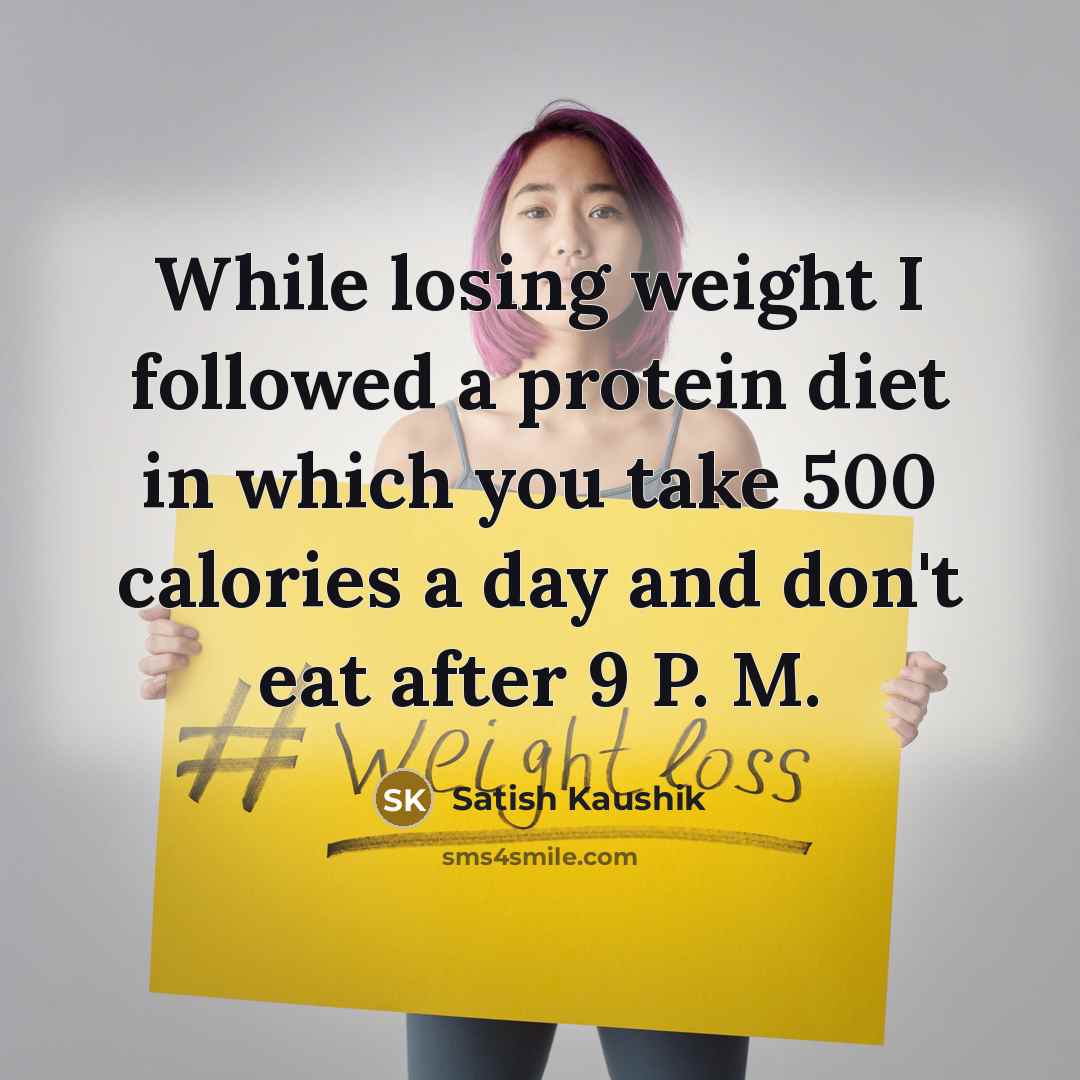 “While losing weight I followed a protein diet in which…” quote by Satish Kaushik