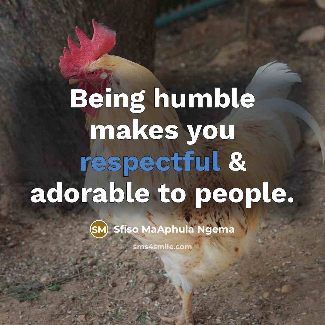 “Being humble makes you respectful & adorable to people.…” quote by Sfiso MaAphula Ngema