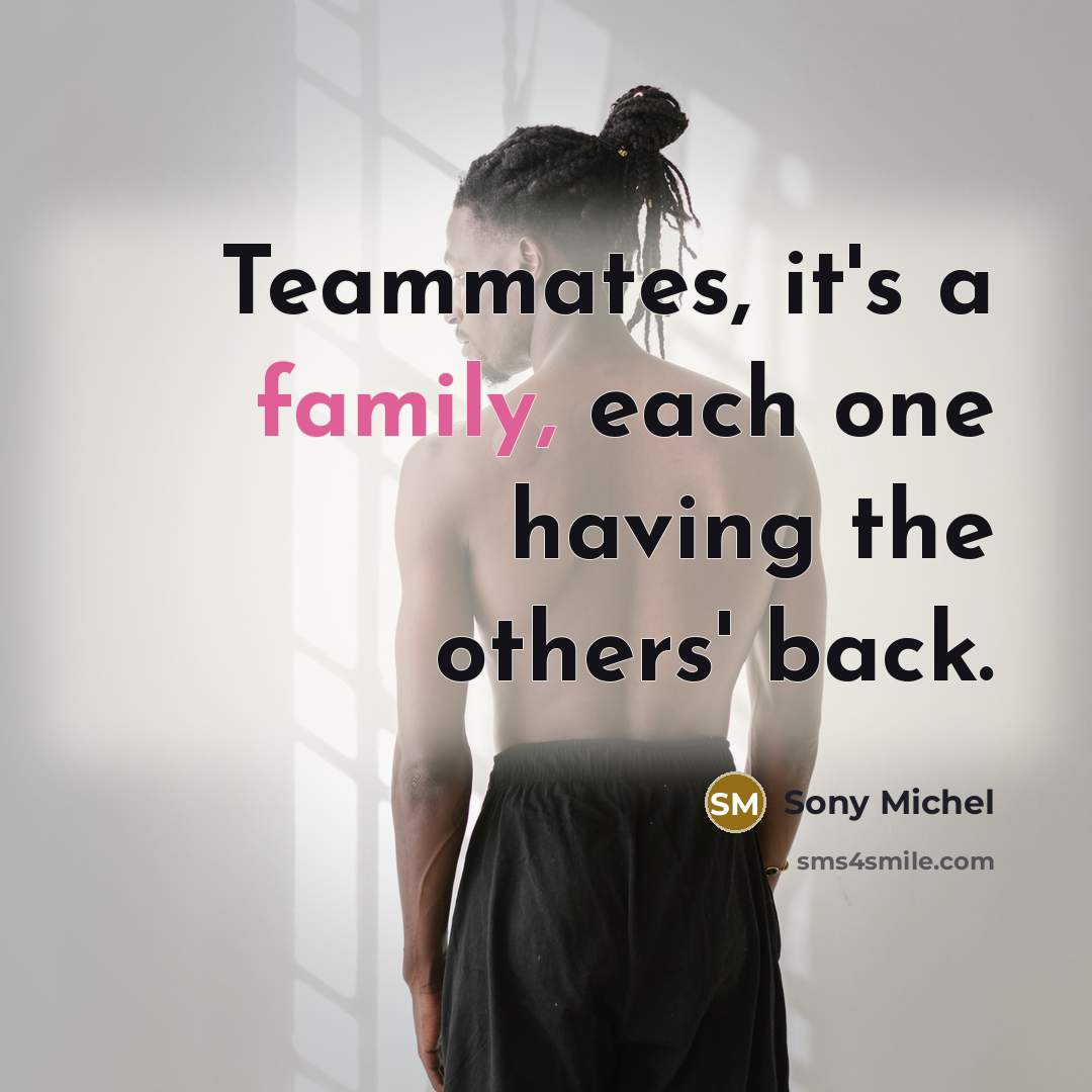 “Teammates, it's a family, each one having the others' back.…” quote by Sony Michel