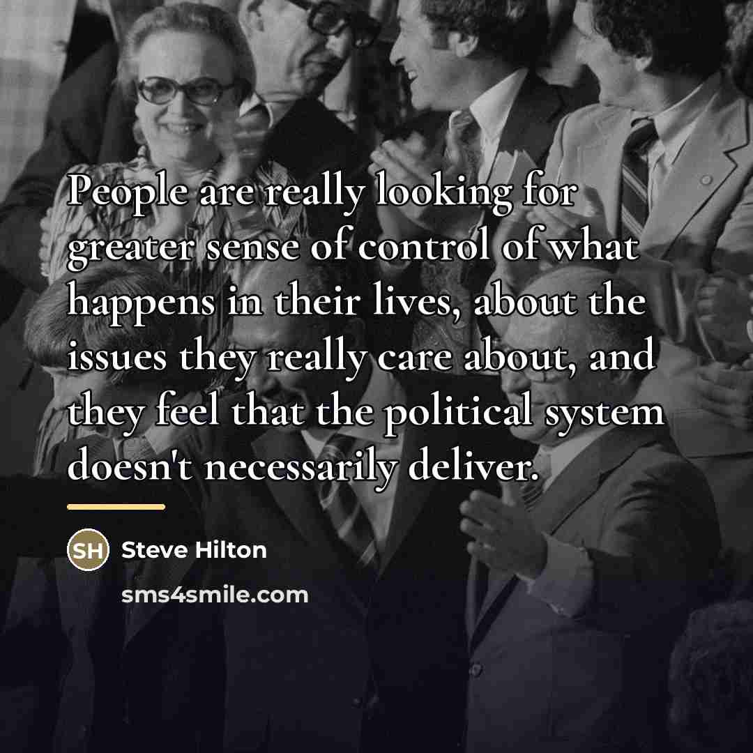 “People are really looking for greater sense of control of…” quote by Steve Hilton