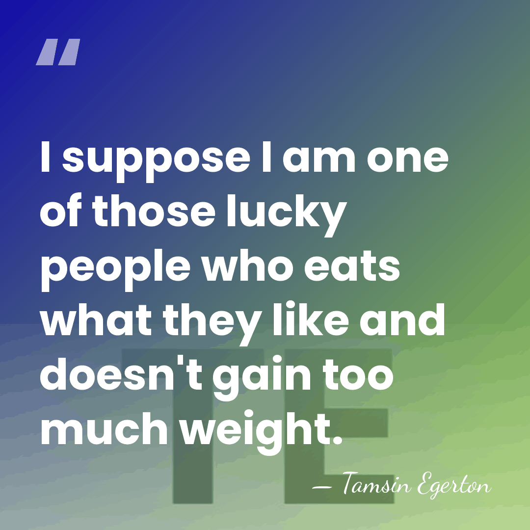 I suppose I am one of those lucky people who eats what&hellip; - Tamsin Egerton