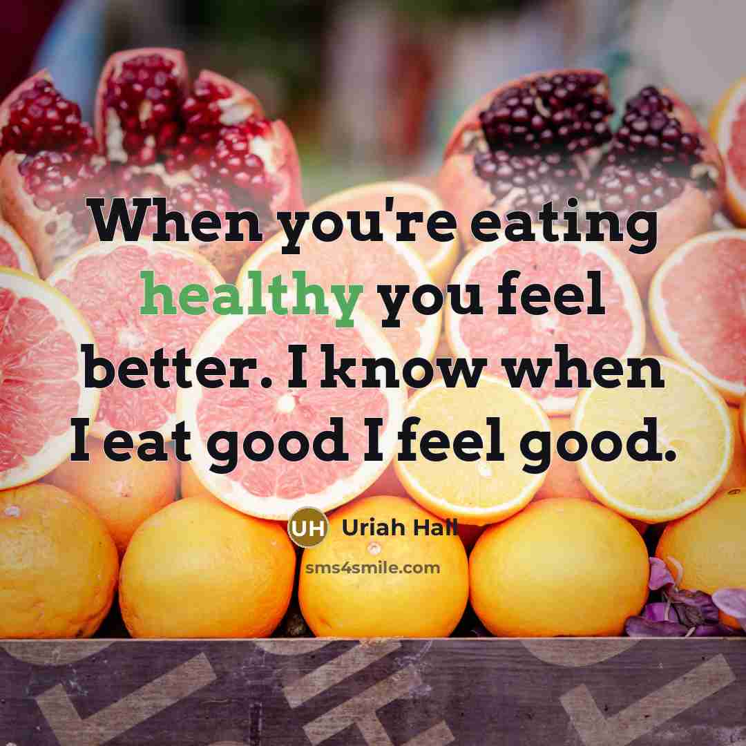 “When you're eating healthy you feel better. I know when…” quote by Uriah Hall