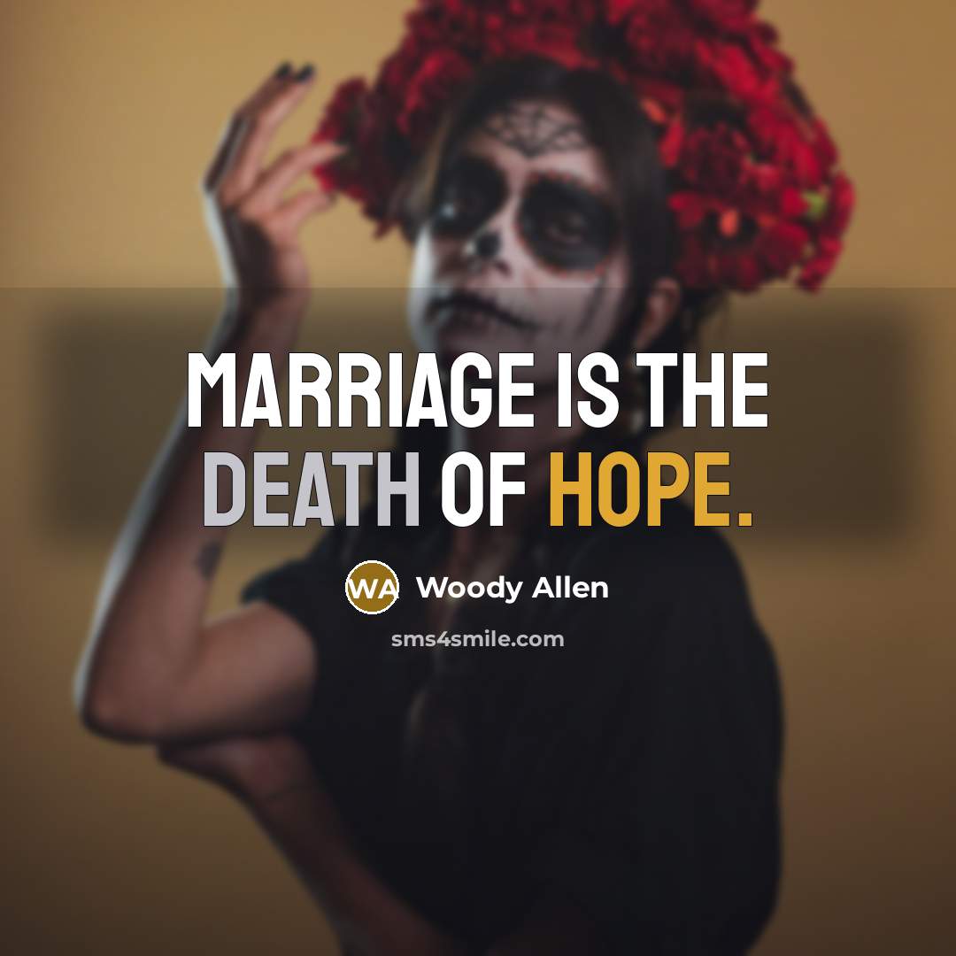 “Marriage is the death of hope.…” quote by Woody Allen
