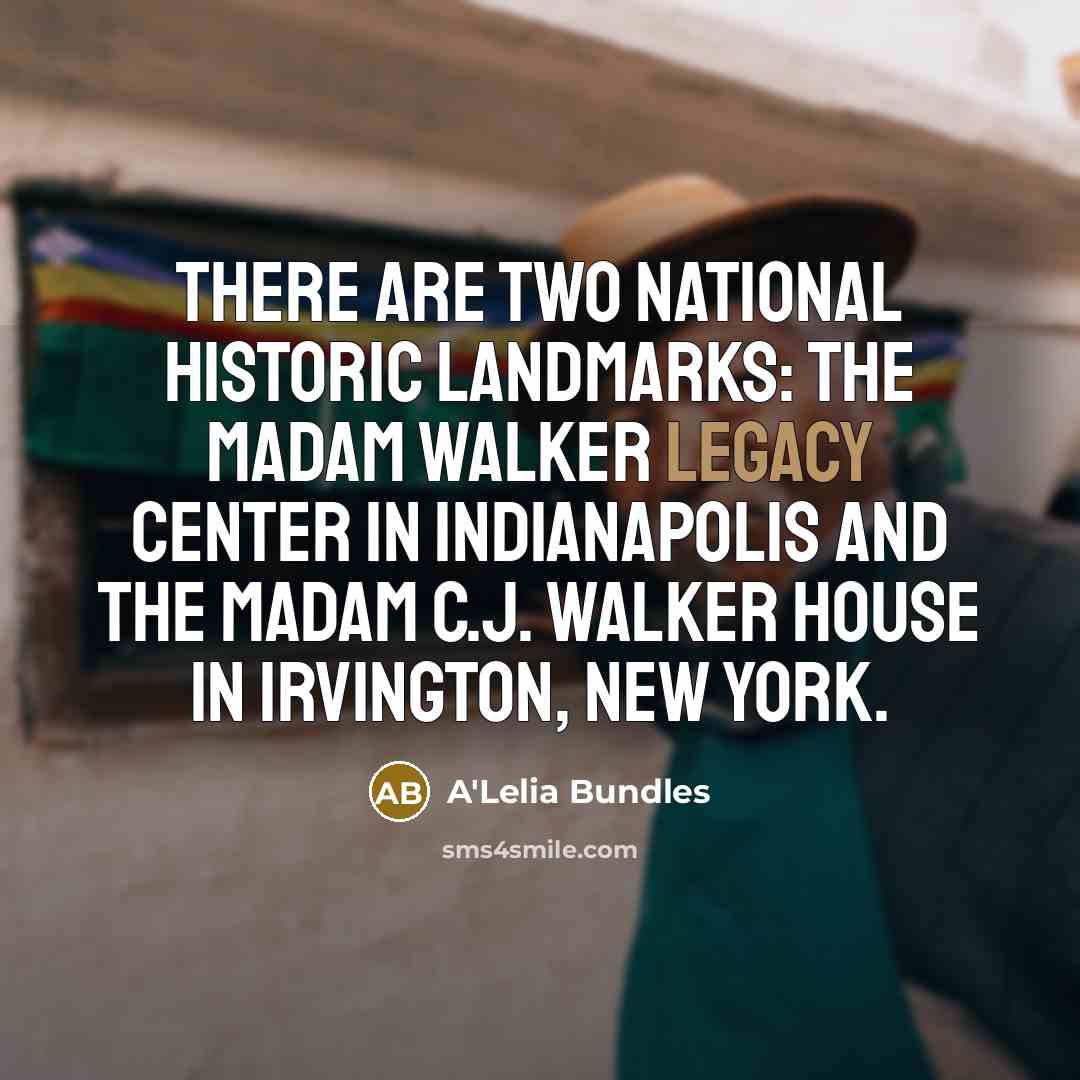 “There are two national historic landmarks: the Madam Walker Legacy…” quote by A'Lelia Bundles