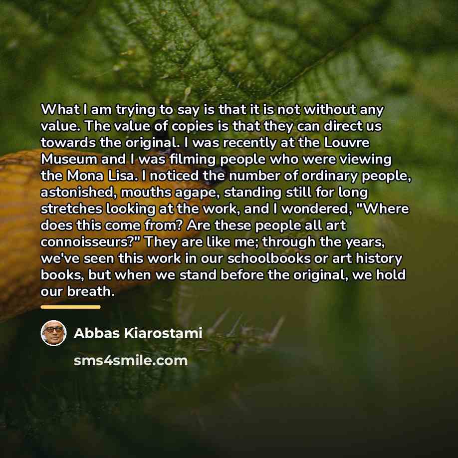 “What I am trying to say is that it is…” quote by Abbas Kiarostami