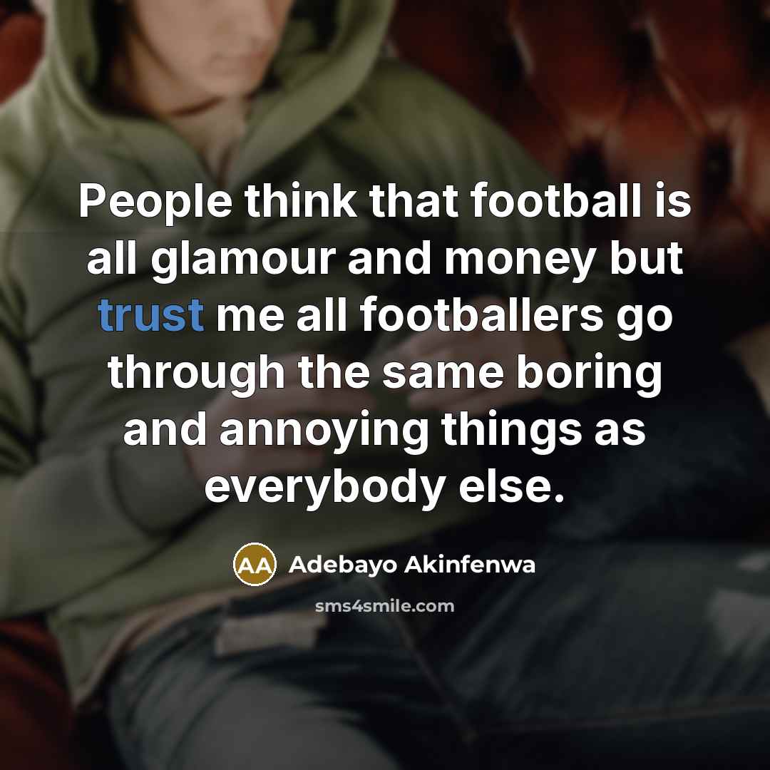 “People think that football is all glamour and money but…” quote by Adebayo Akinfenwa