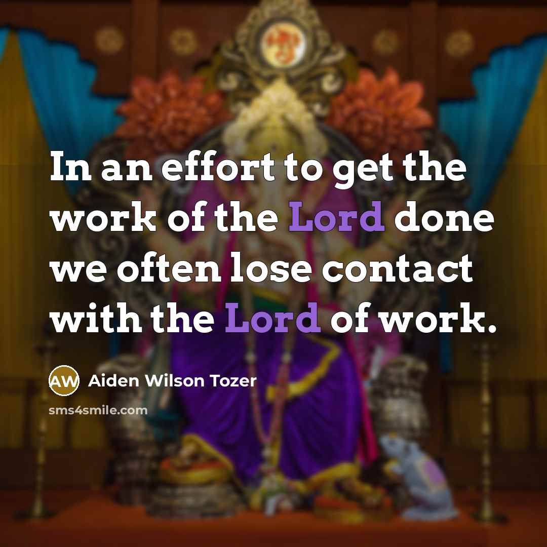“In an effort to get the work of the Lord…” quote by Aiden Wilson Tozer