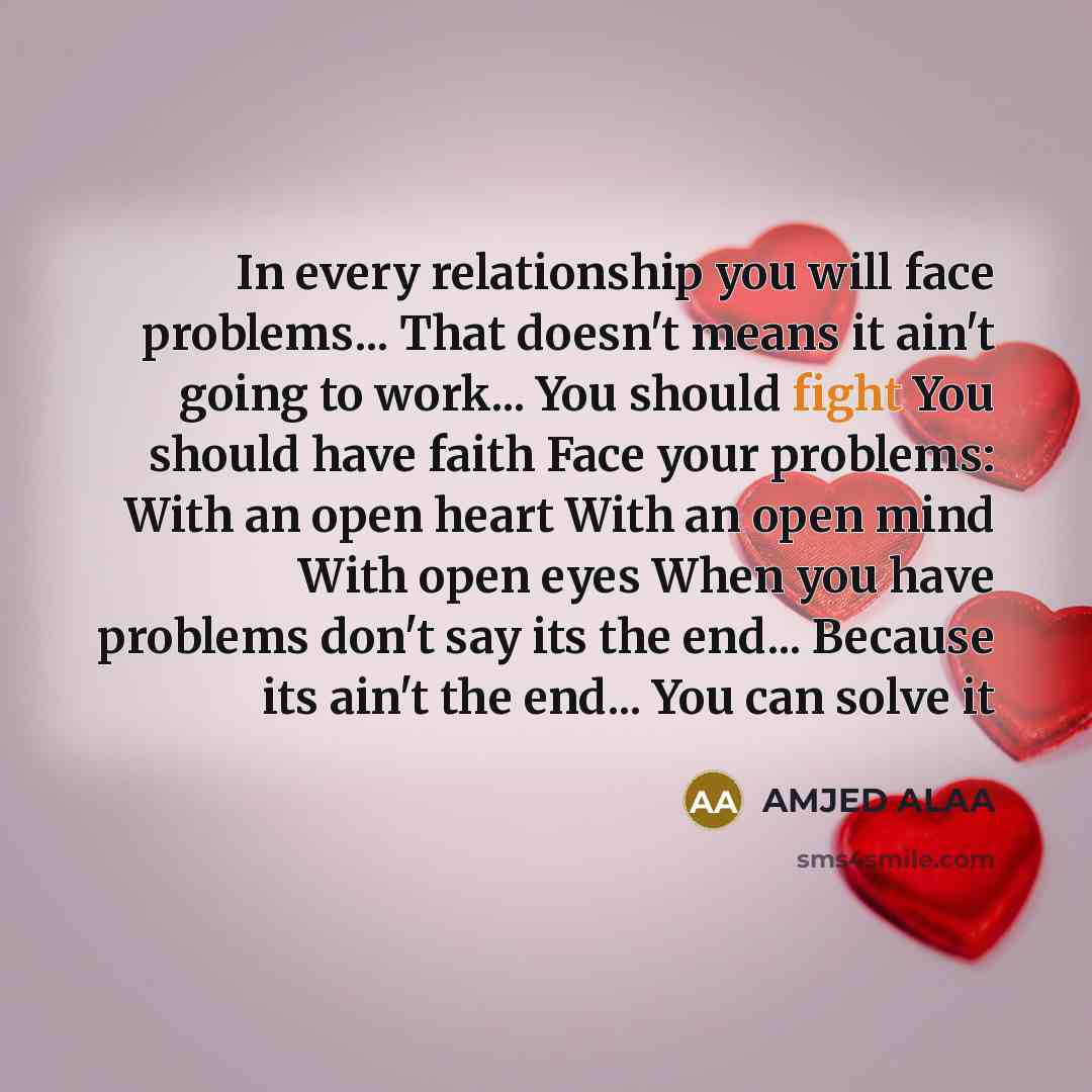 “In every relationship you will face problems... That doesn't means…” quote by AMJED ALAA