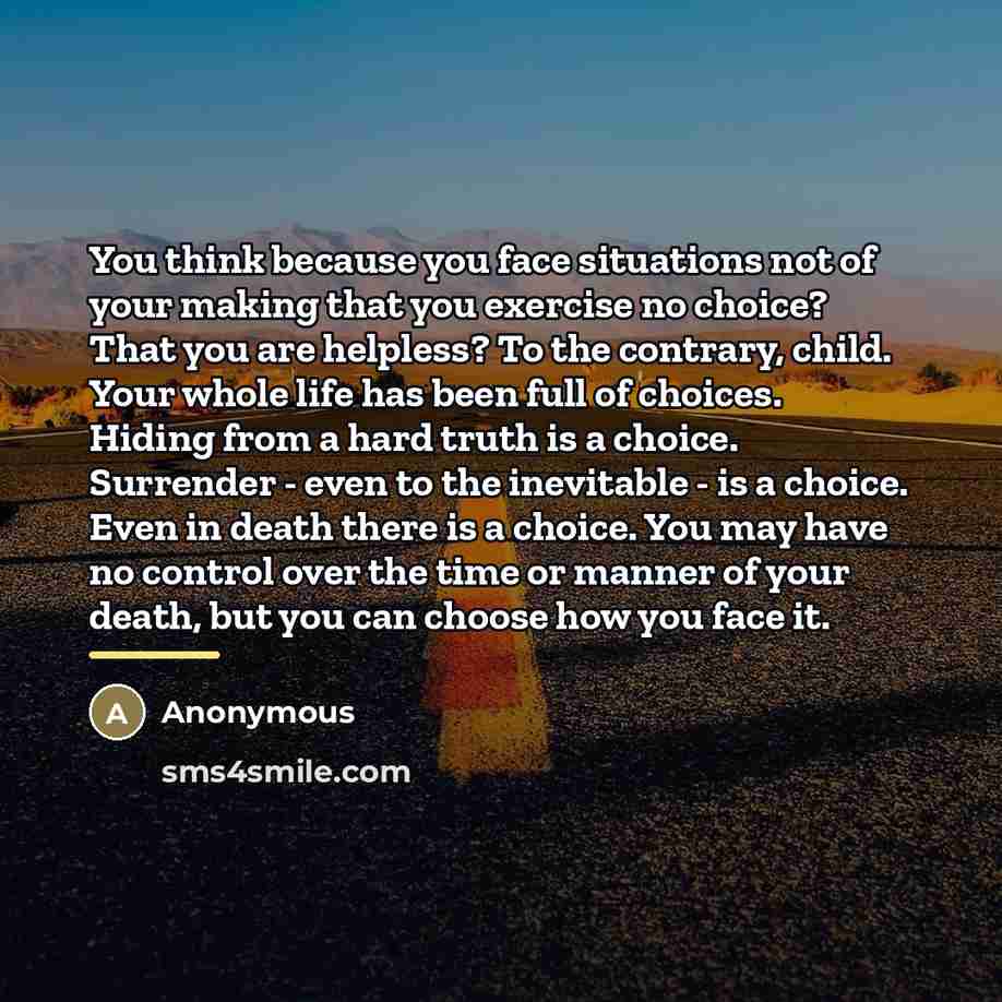 “You think because you face situations not of your making…” quote by Anonymous
