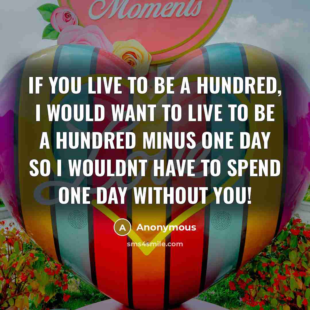 “If you live to be a hundred, I would want…” quote by Anonymous