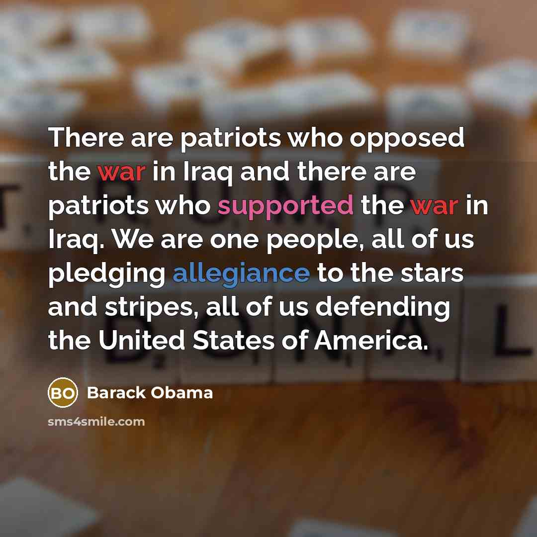 “There are patriots who opposed the war in Iraq and…” quote by Barack Obama