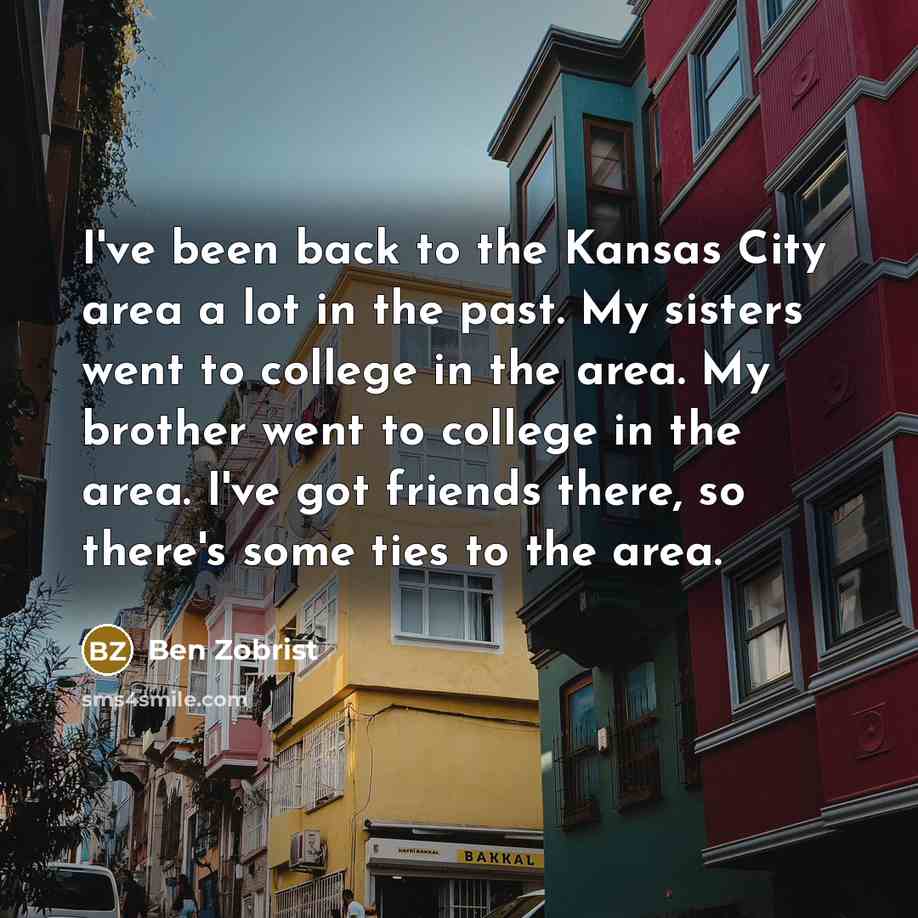“I've been back to the Kansas City area a lot…” quote by Ben Zobrist
