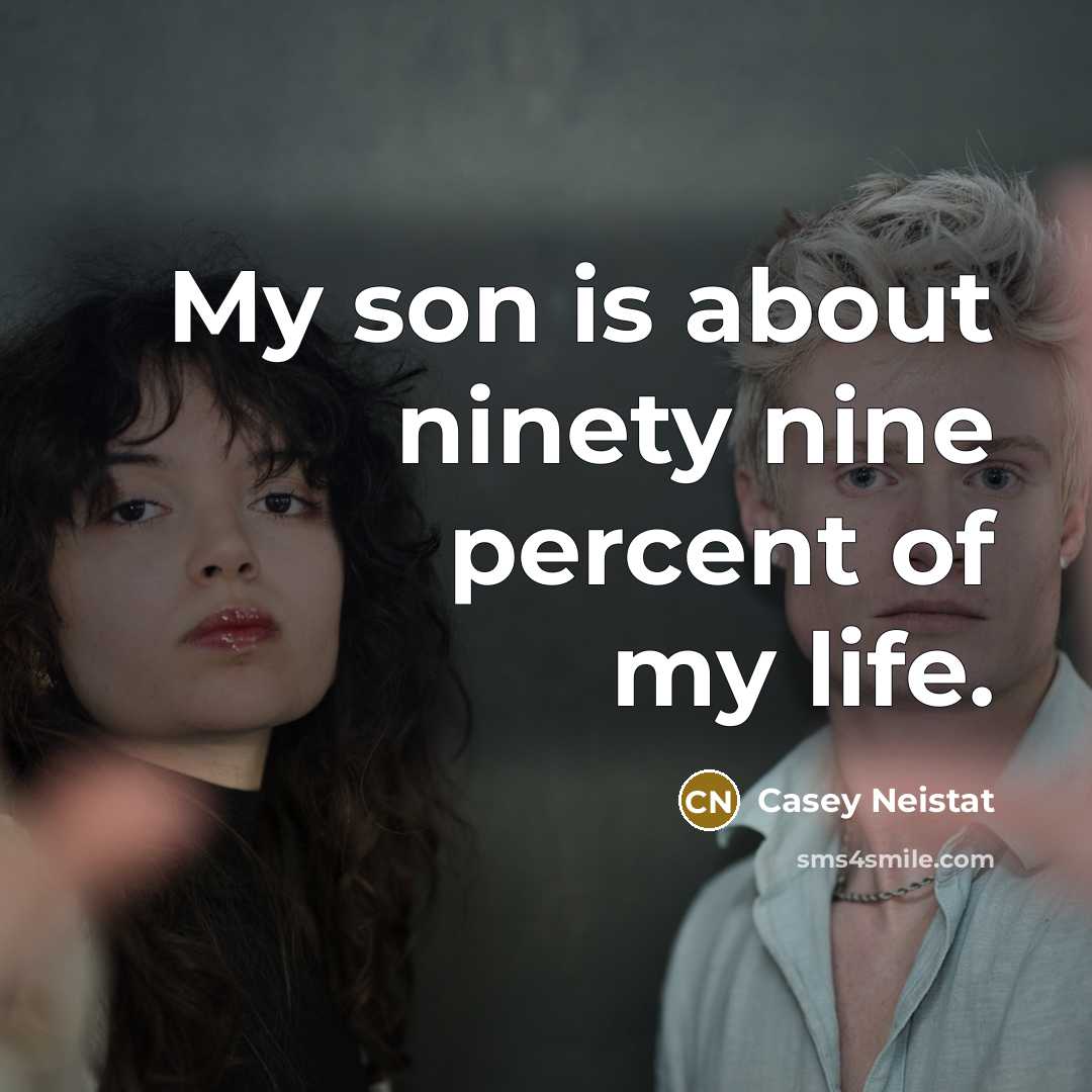 “My son is about ninety nine percent of my life.…” quote by Casey Neistat
