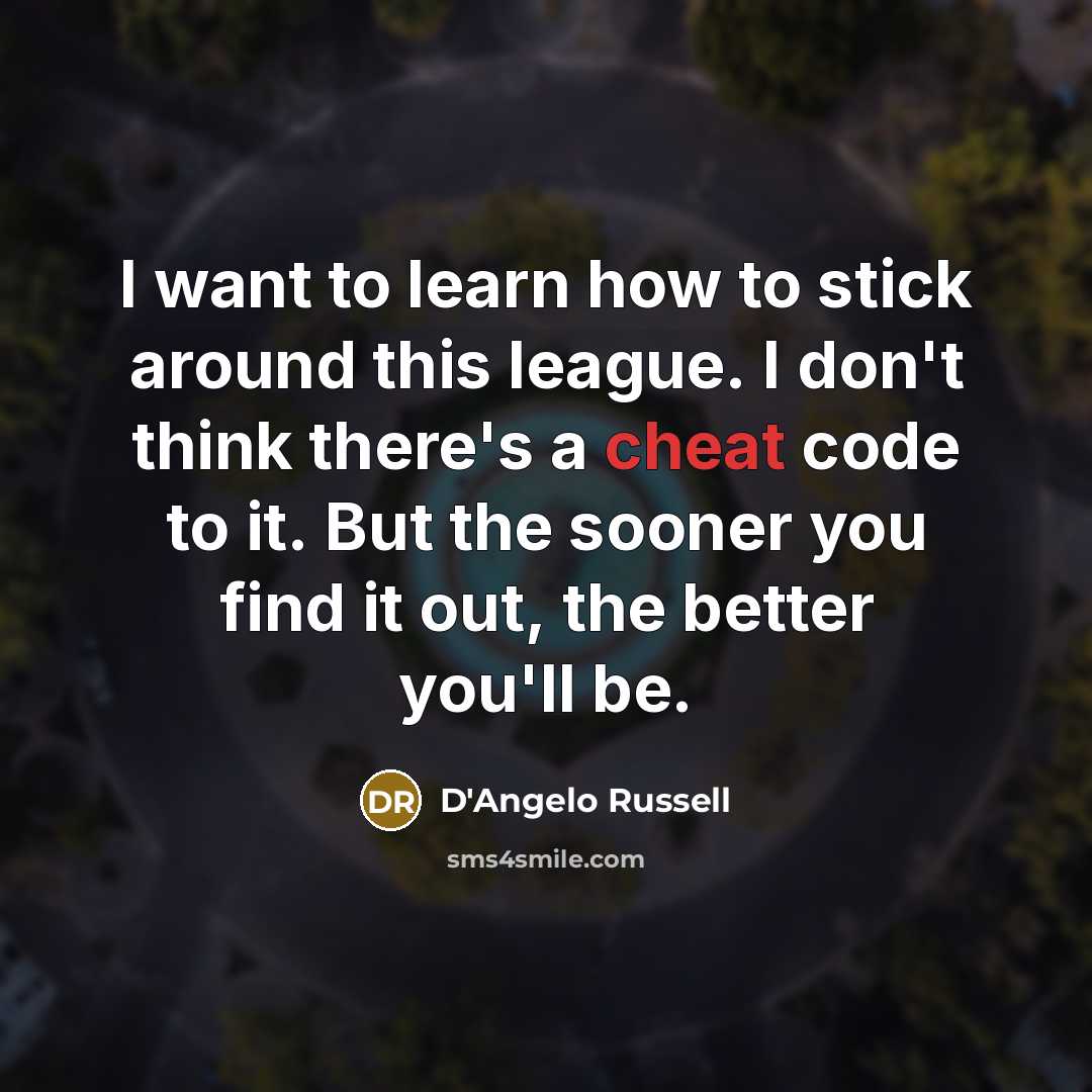 “I want to learn how to stick around this league.…” quote by D'Angelo Russell