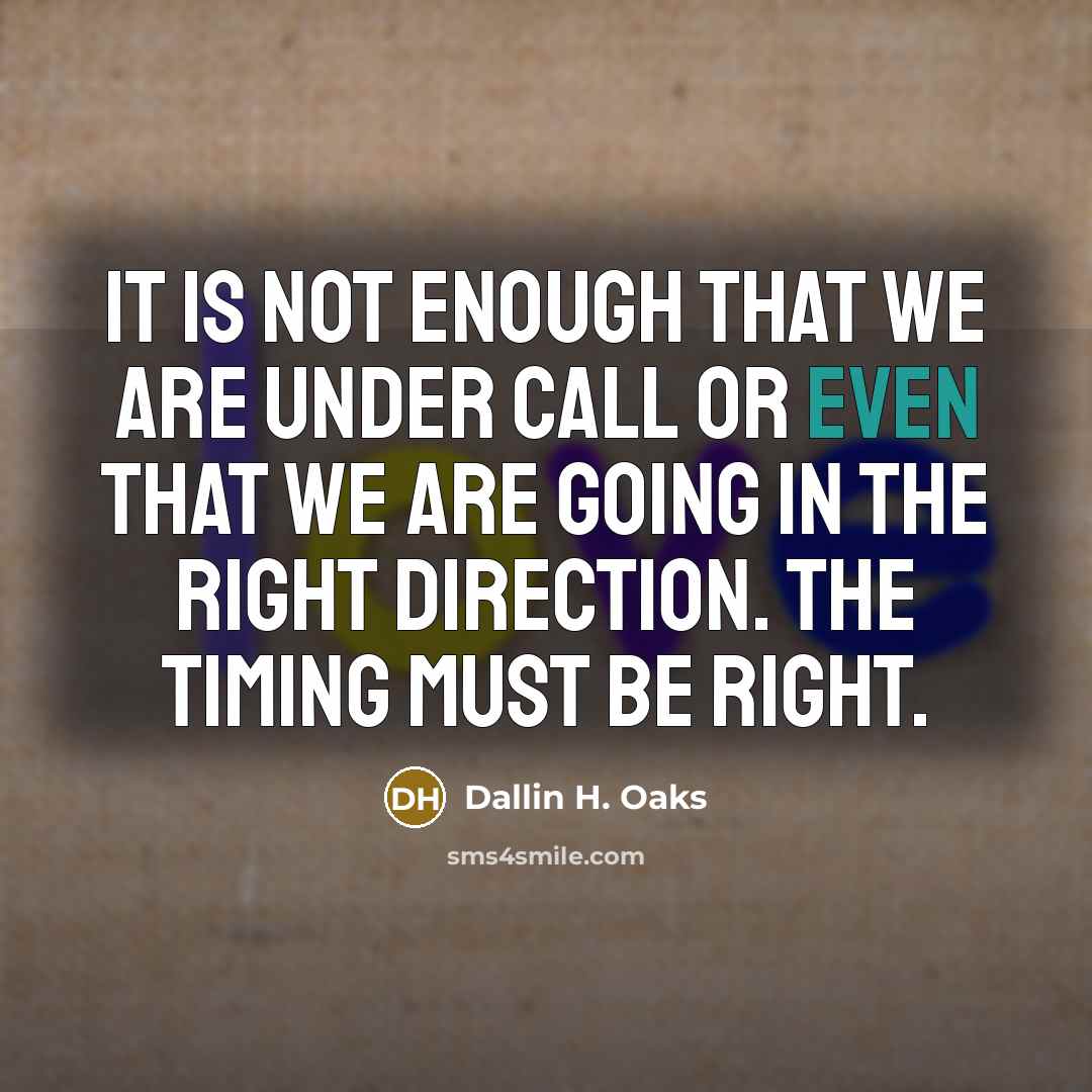 “It is not enough that we are under call or…” quote by Dallin H. Oaks