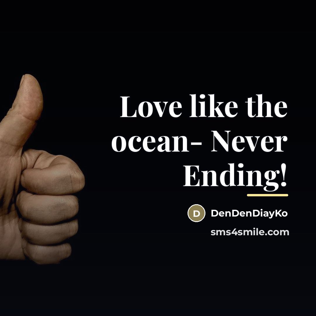 “Love like the ocean- Never Ending!…” quote by DenDenDiayKo