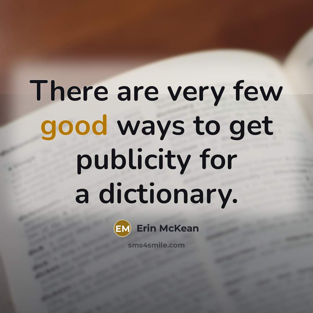 “There are very few good ways to get publicity for…” quote by Erin McKean