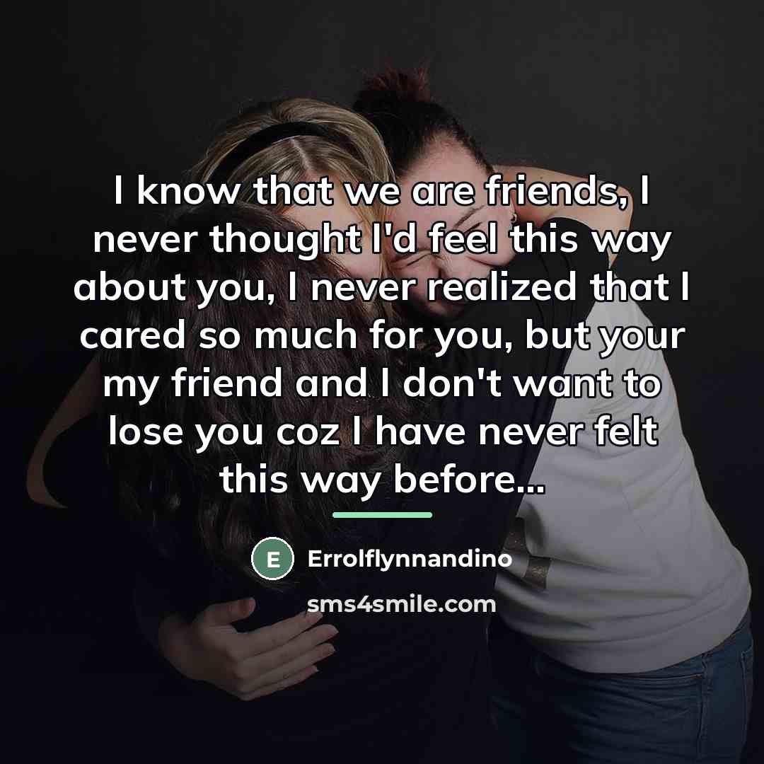 “I know that we are friends, I never thought I'd…” quote by Errolflynnandino