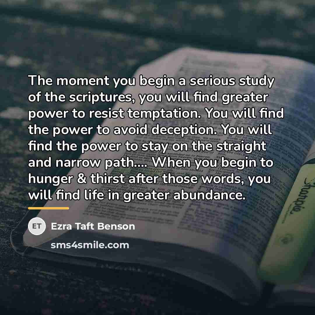 “The moment you begin a serious study of the scriptures,…” quote by Ezra Taft Benson