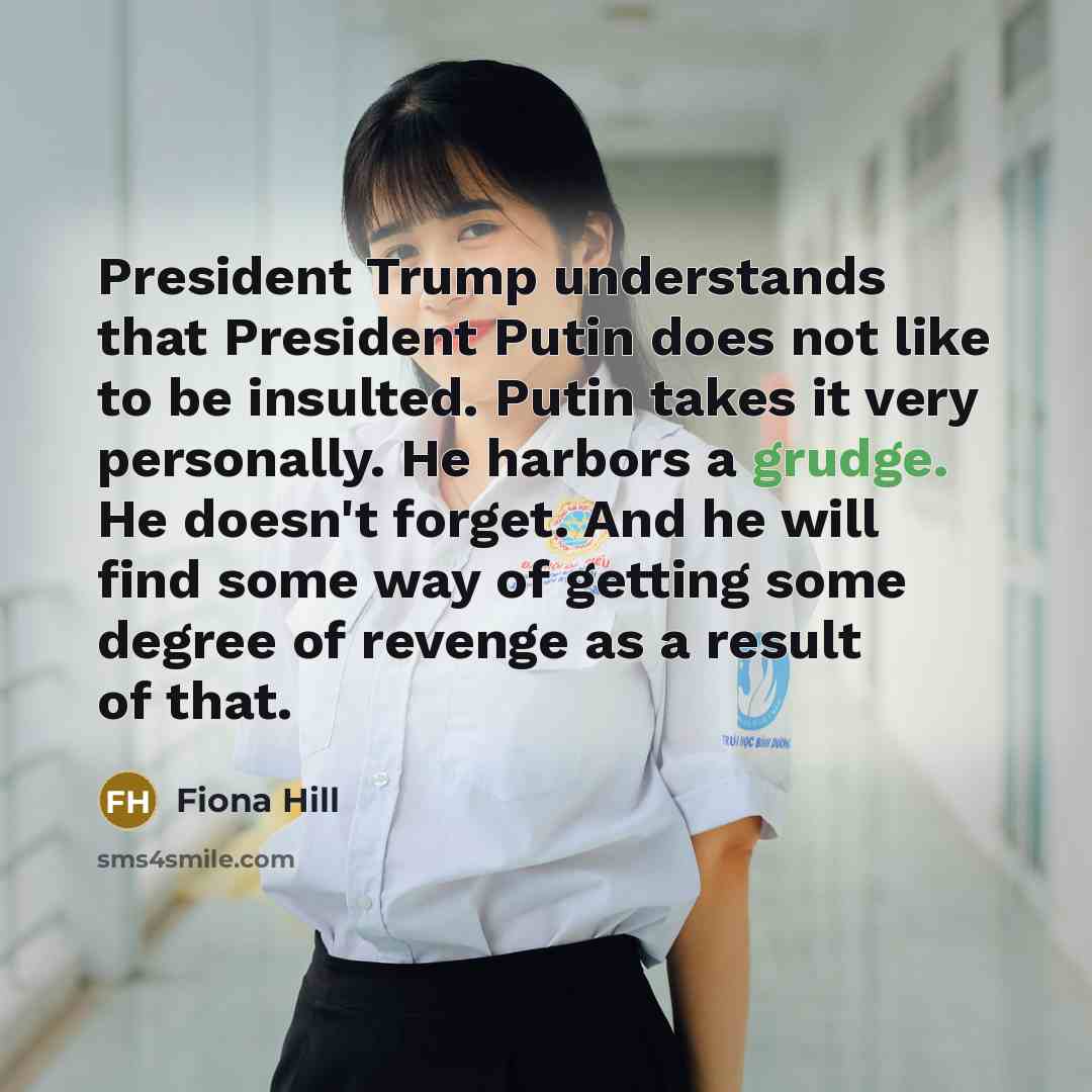 “President Trump understands that President Putin does not like to…” quote by Fiona Hill