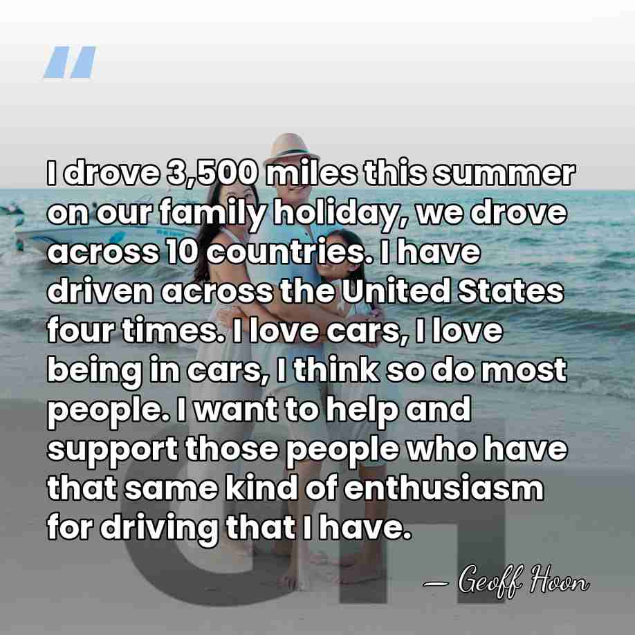 I drove 3,500 miles this summer on our family holiday, we drove&hellip; - Geoff Hoon