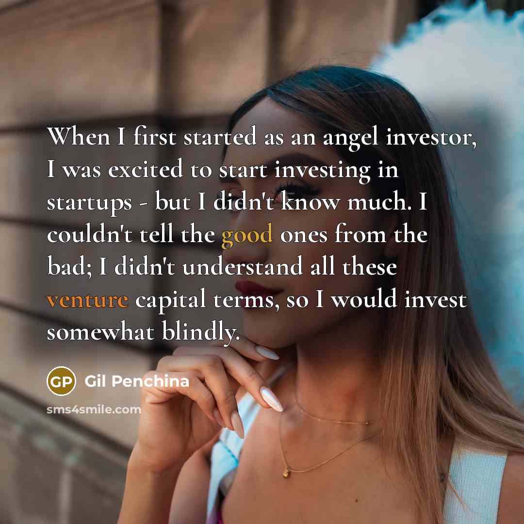 “When I first started as an angel investor, I was…” quote by Gil Penchina