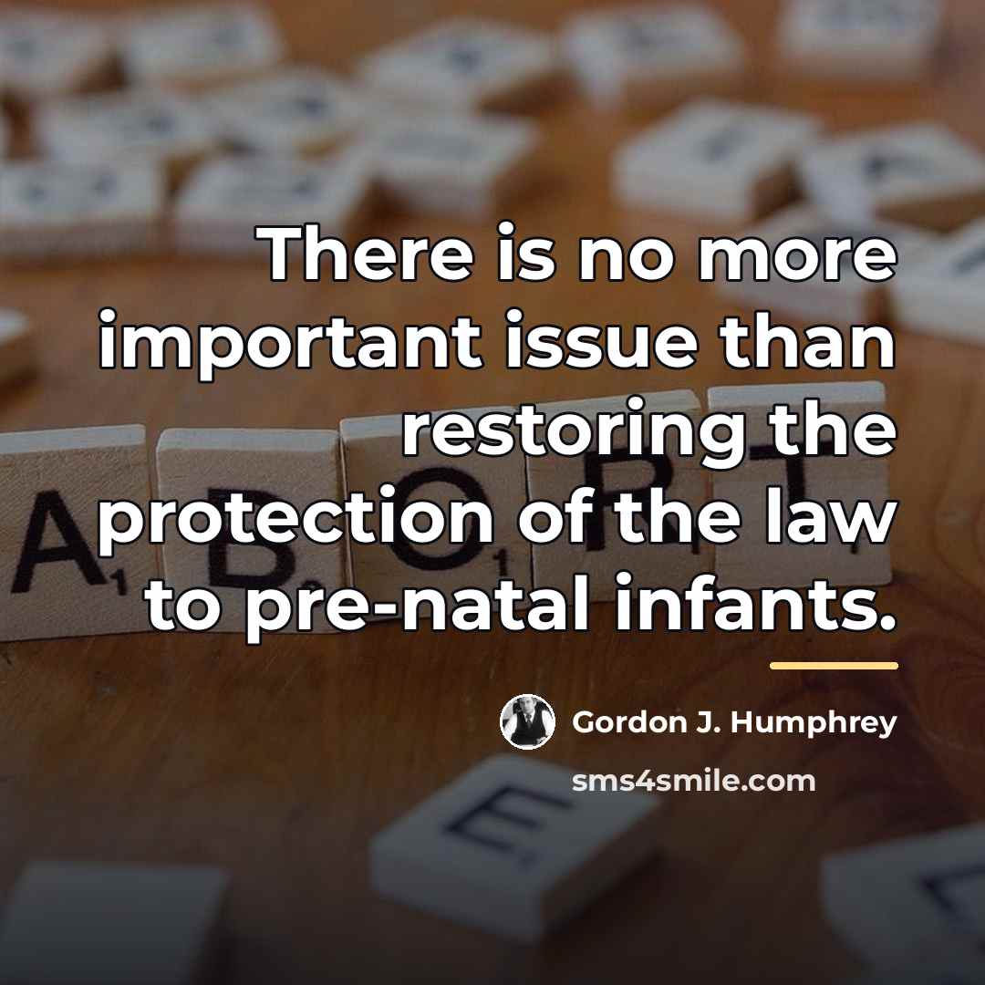 “There is no more important issue than restoring the protection…” quote by Gordon J. Humphrey