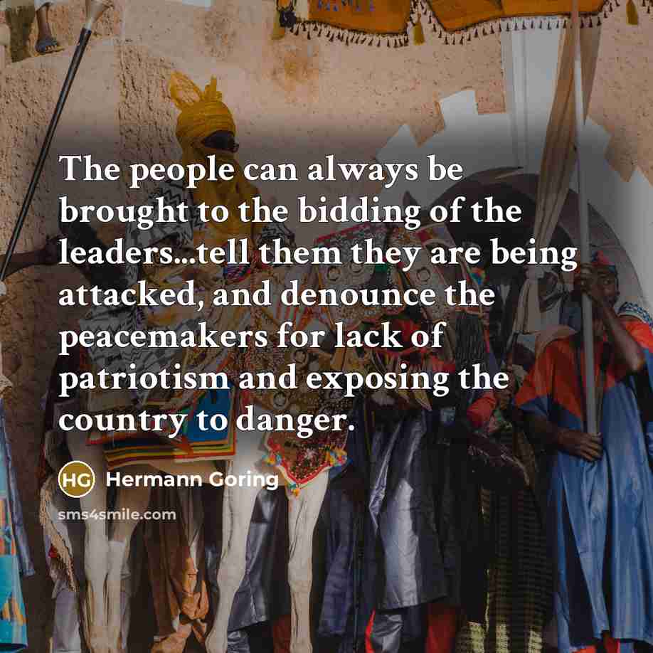 “The people can always be brought to the bidding of…” quote by Hermann Goring