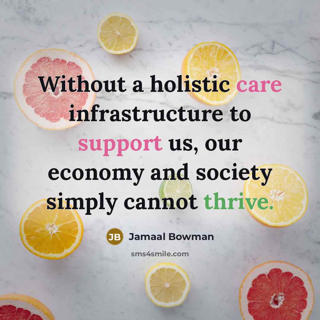 “Without a holistic care infrastructure to support us, our economy and society simply cannot thrive.” quote by Jamaal Bowman